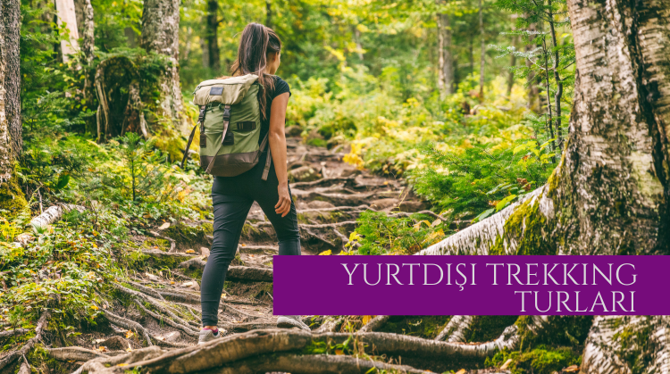 YURTDIŞI TREKKING TURLARI